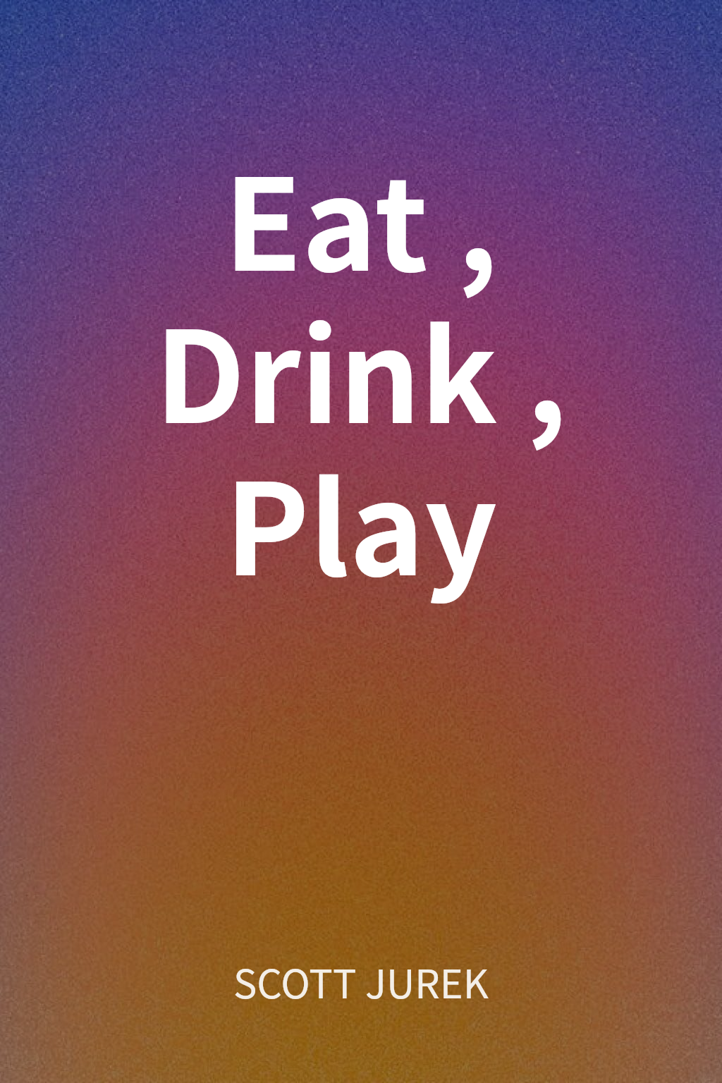 Eat, Drink, Play cover