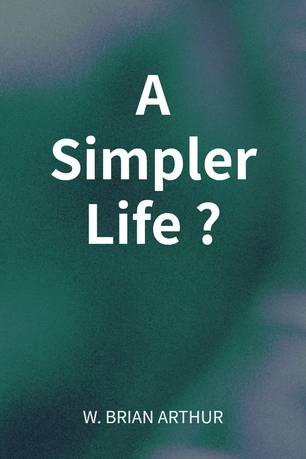 A Simpler Life? cover