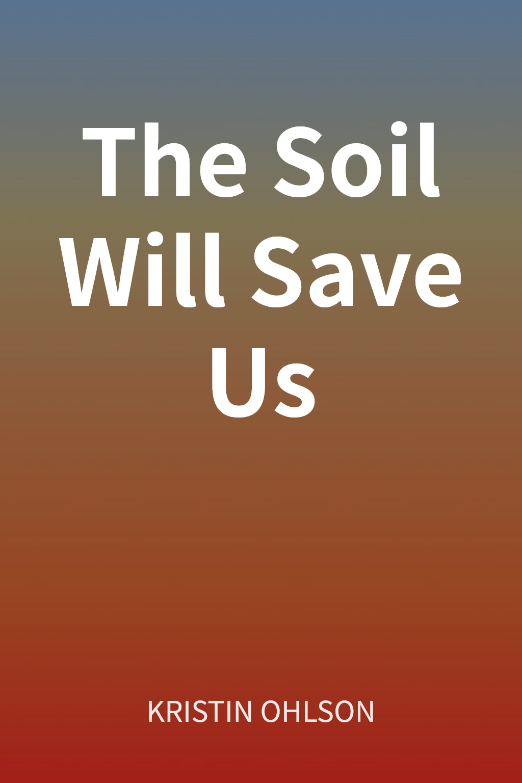 The Soil Will Save Us cover