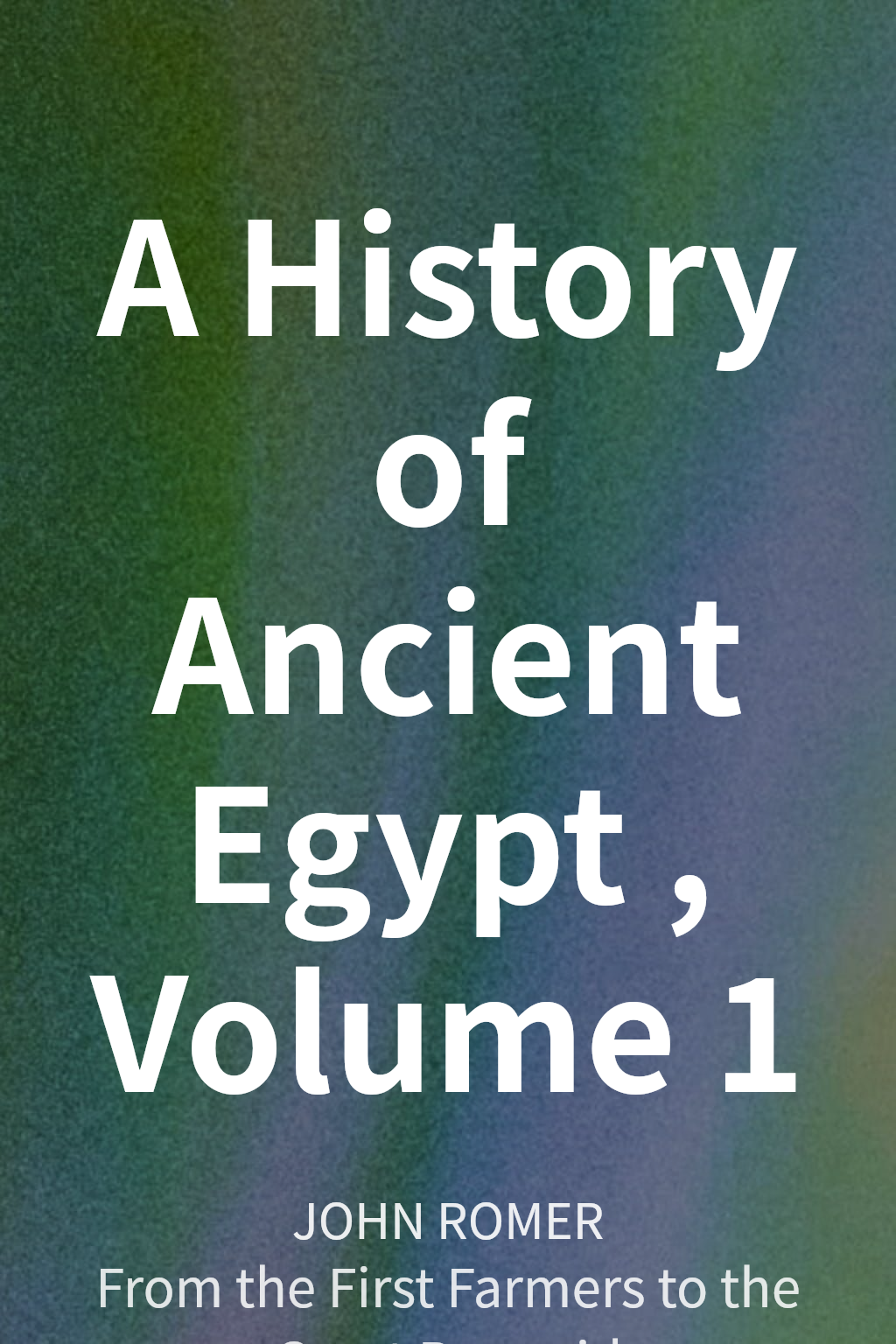 A History of Ancient Egypt, Volume 1 cover