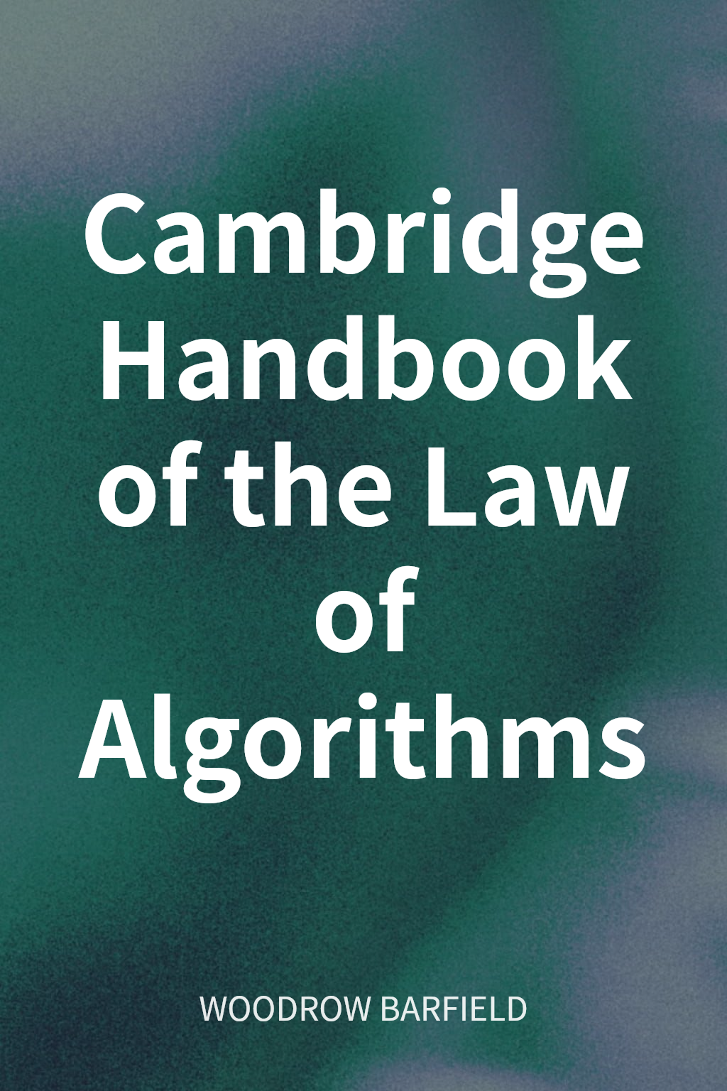 Cambridge Handbook of the Law of Algorithms cover