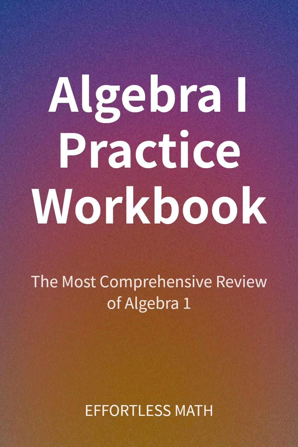 Algebra I Practice Workbook cover