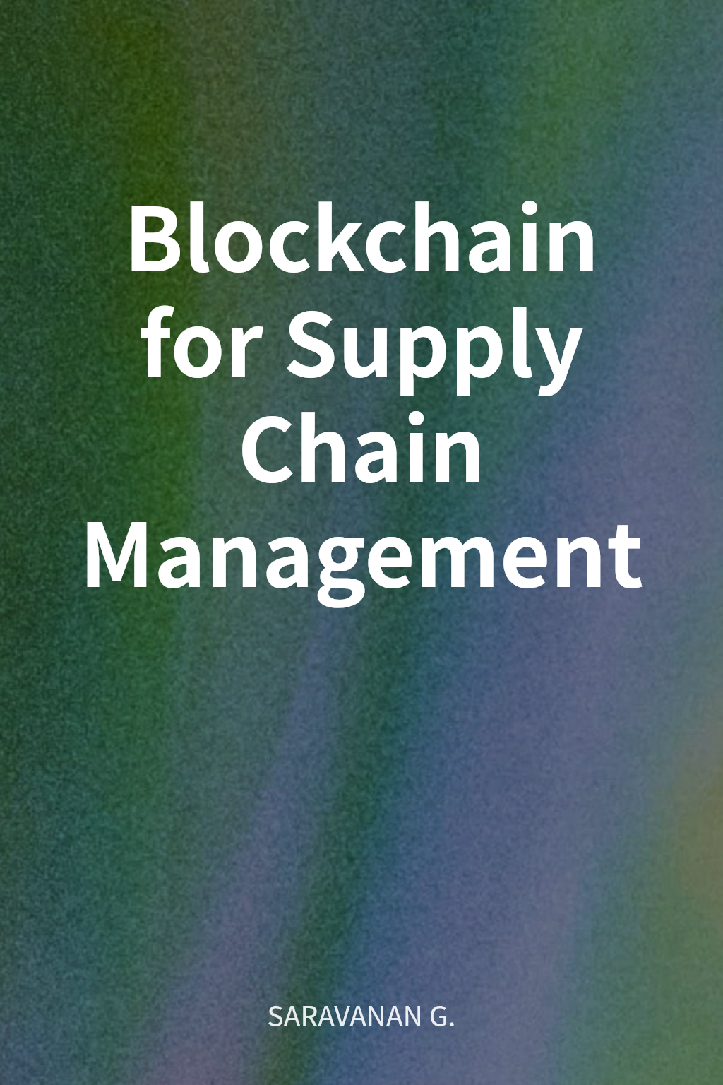 Blockchain for Supply Chain Management cover