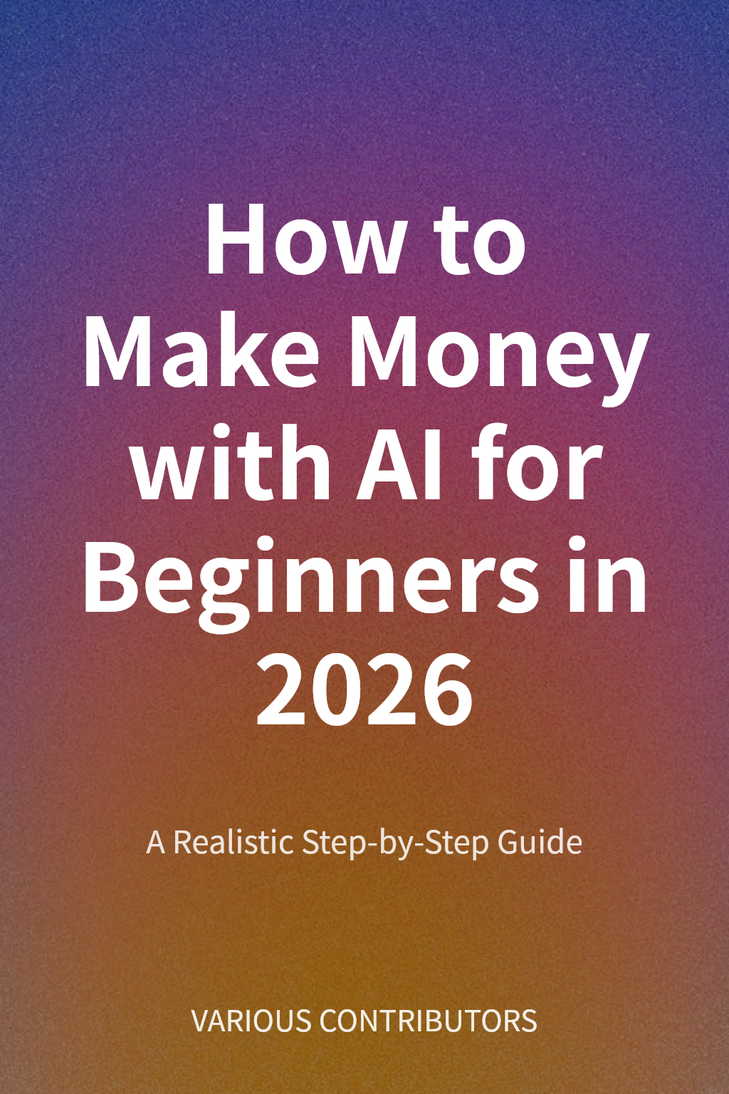 How to Make Money with AI for Beginners in 2026 cover
