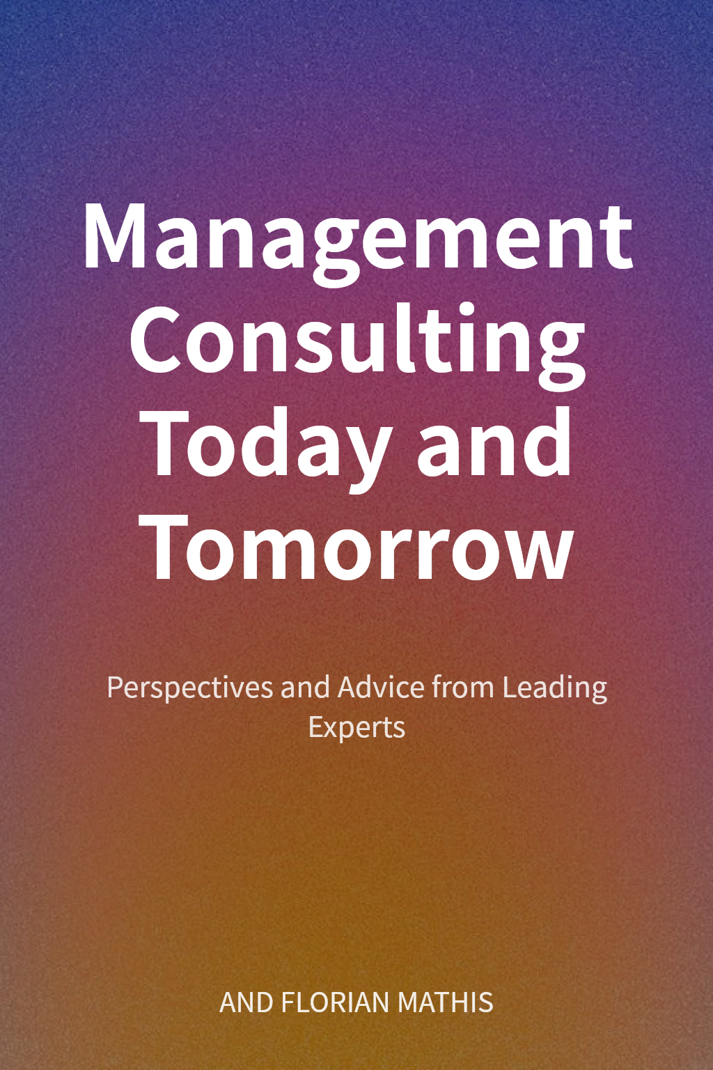 Management Consulting Today and Tomorrow cover