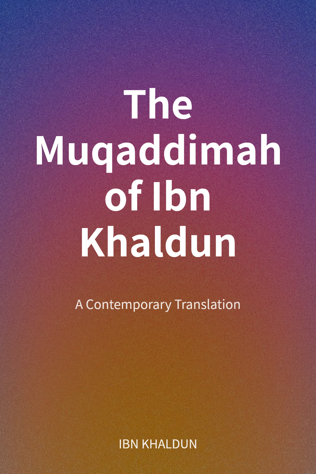 The Muqaddimah of Ibn Khaldun cover