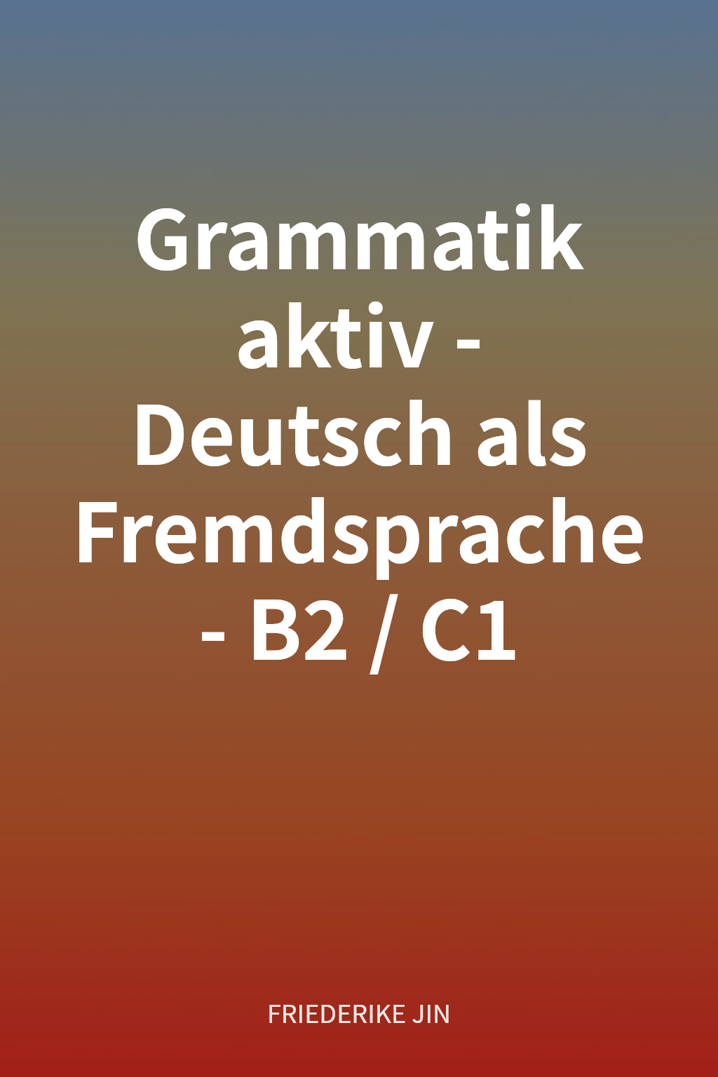 Grammatik aktiv - Deutsch als Fremdsprache - B2/C1 cover