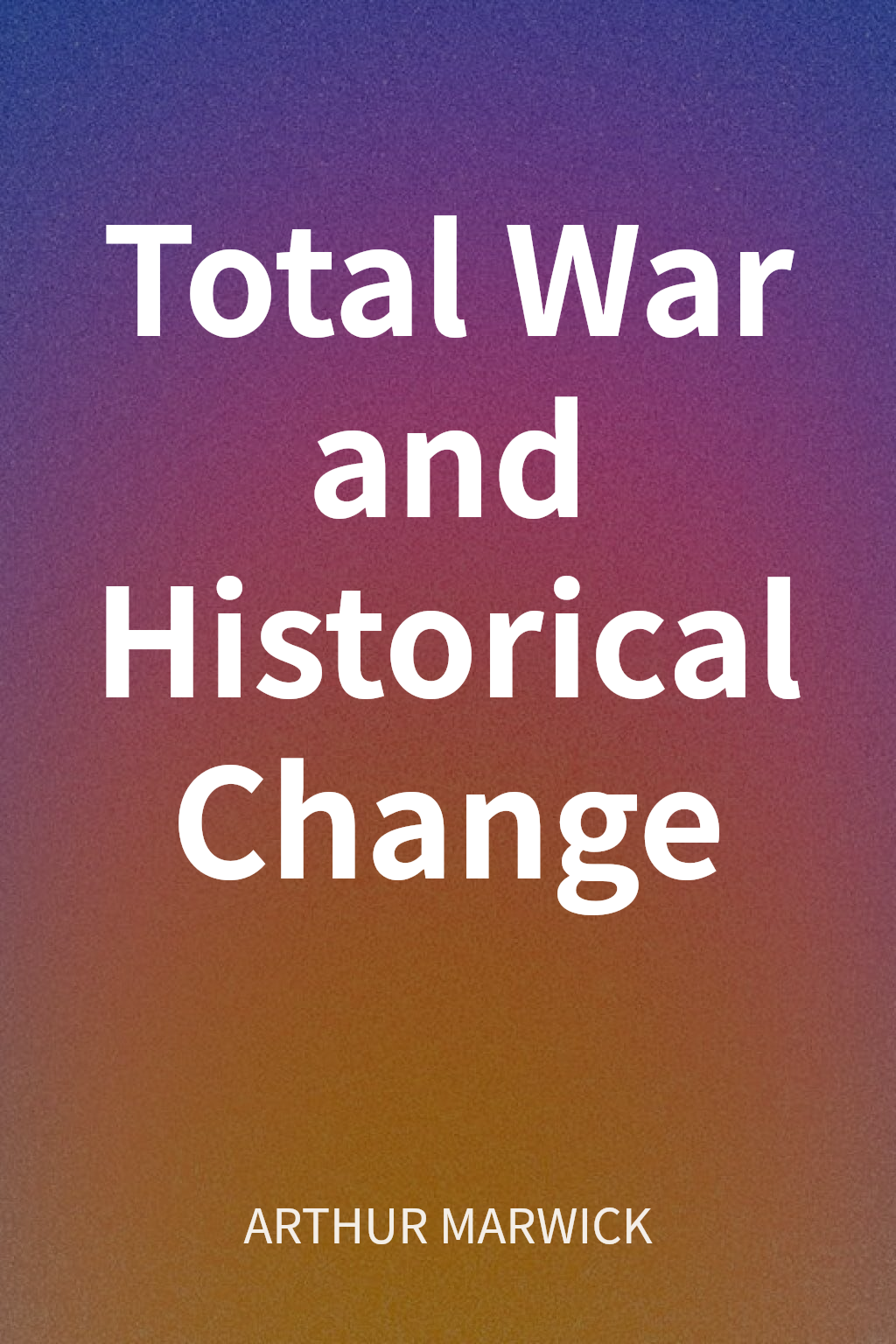 Total War and Historical Change cover
