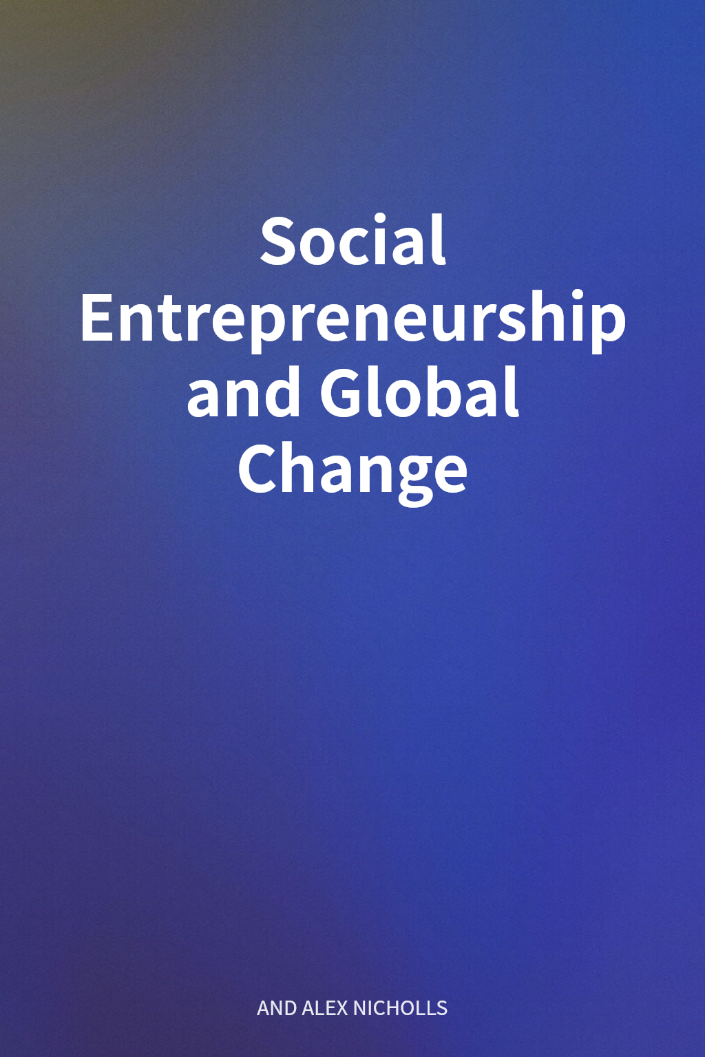 Social Entrepreneurship and Global Change cover