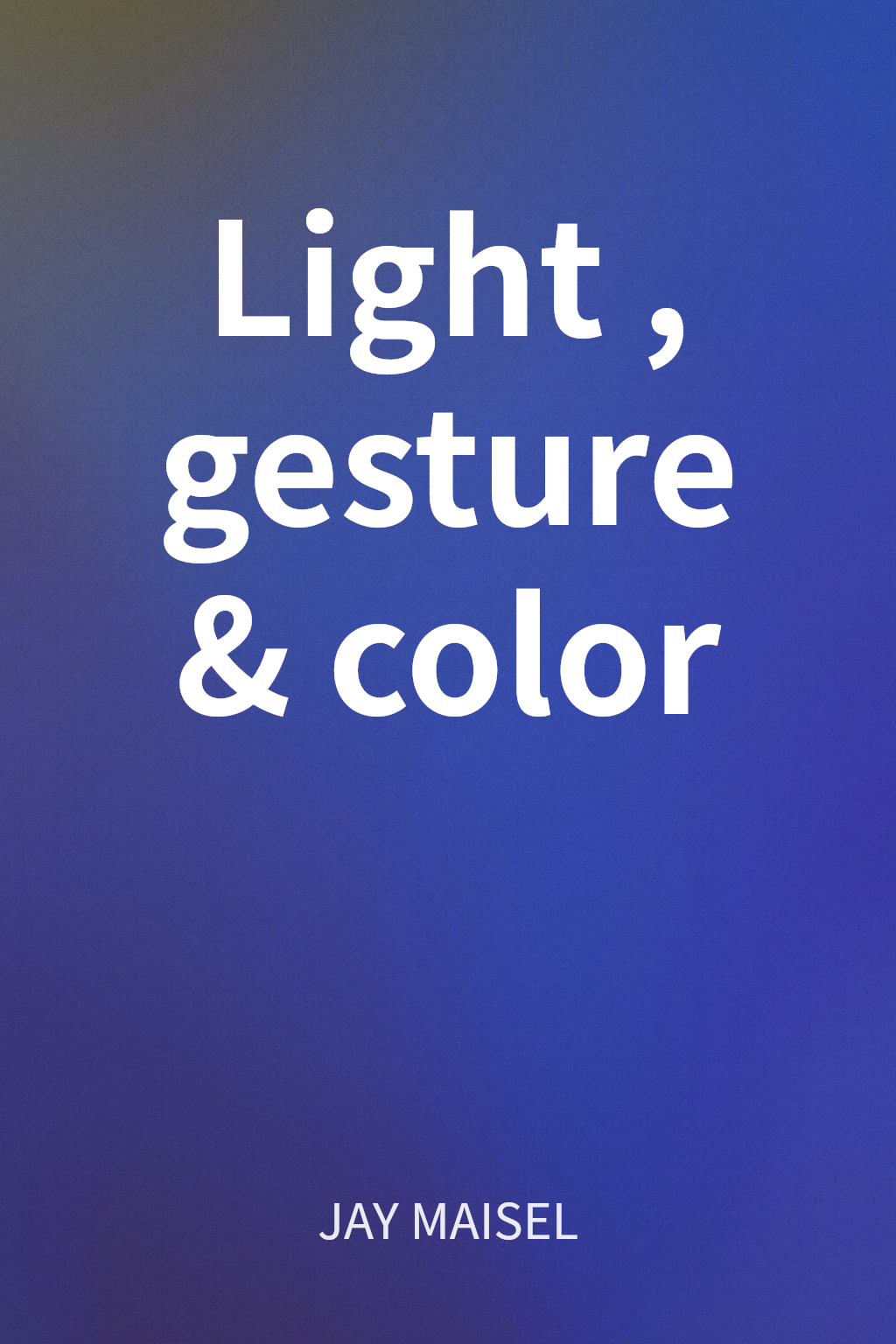Light, gesture & color cover