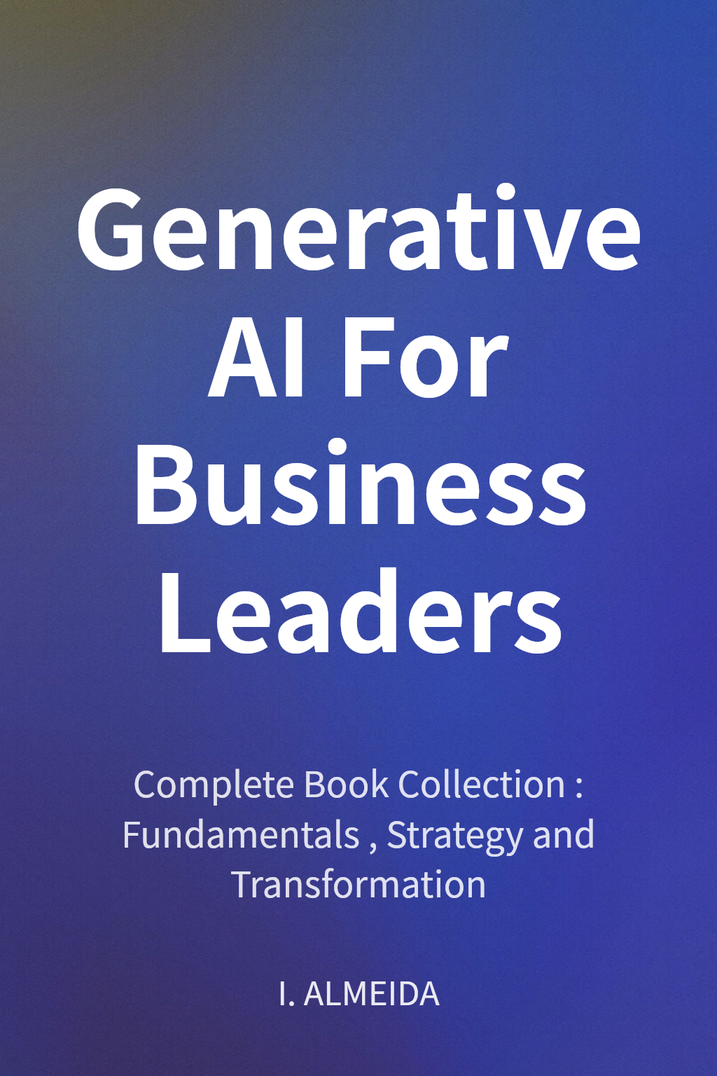 Generative AI For Business Leaders cover