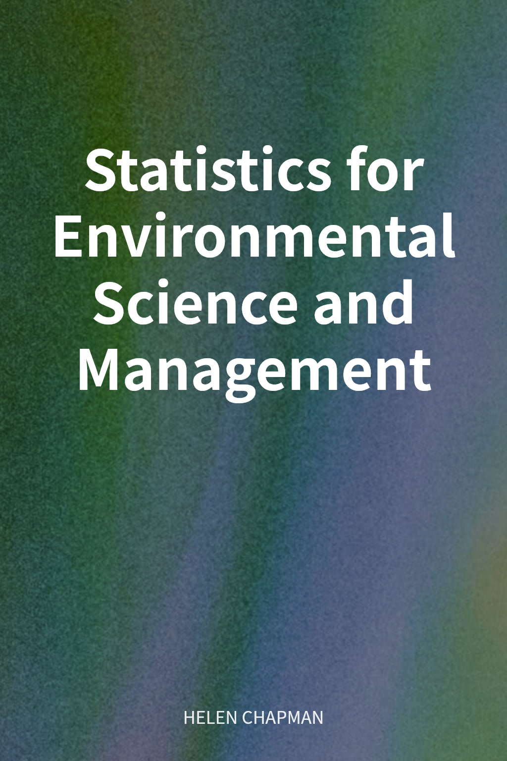 Statistics for Environmental Science and Management cover