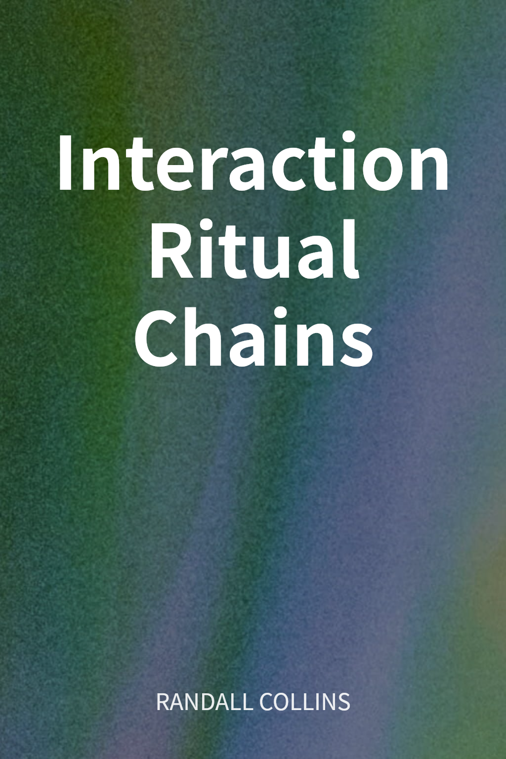 Interaction Ritual Chains cover