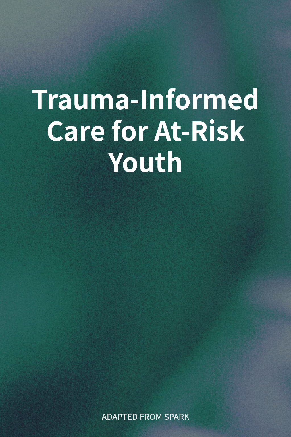 Trauma-Informed Care for At-Risk Youth cover