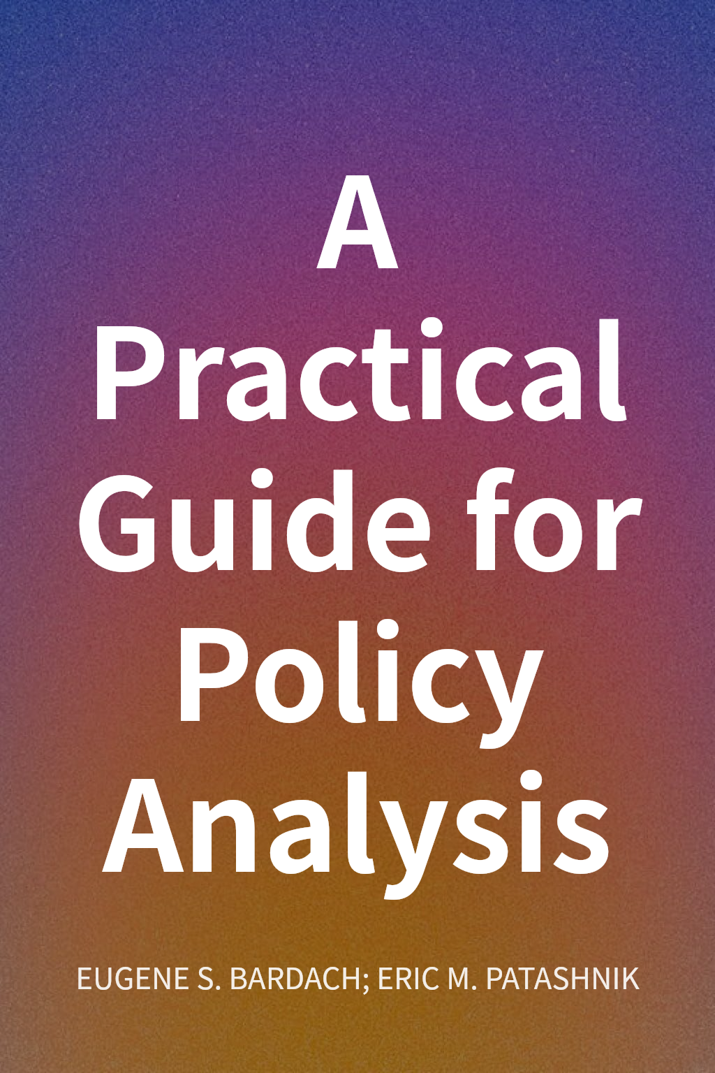 A Practical Guide for Policy Analysis cover