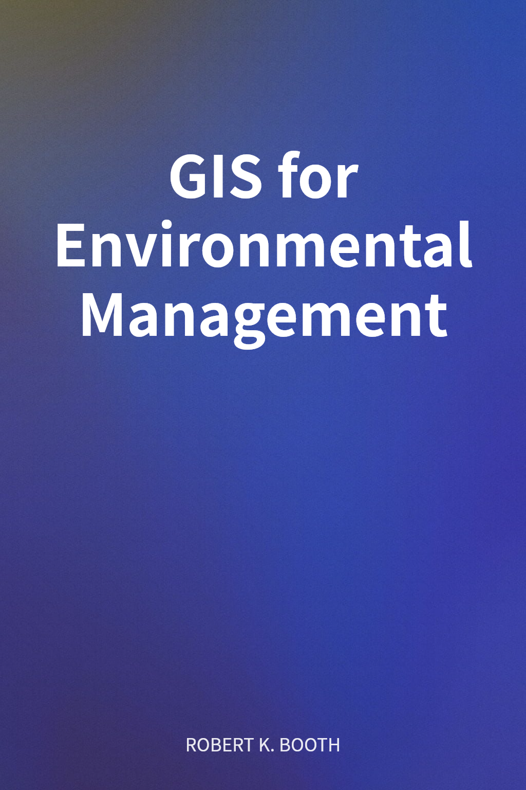 GIS for Environmental Management cover