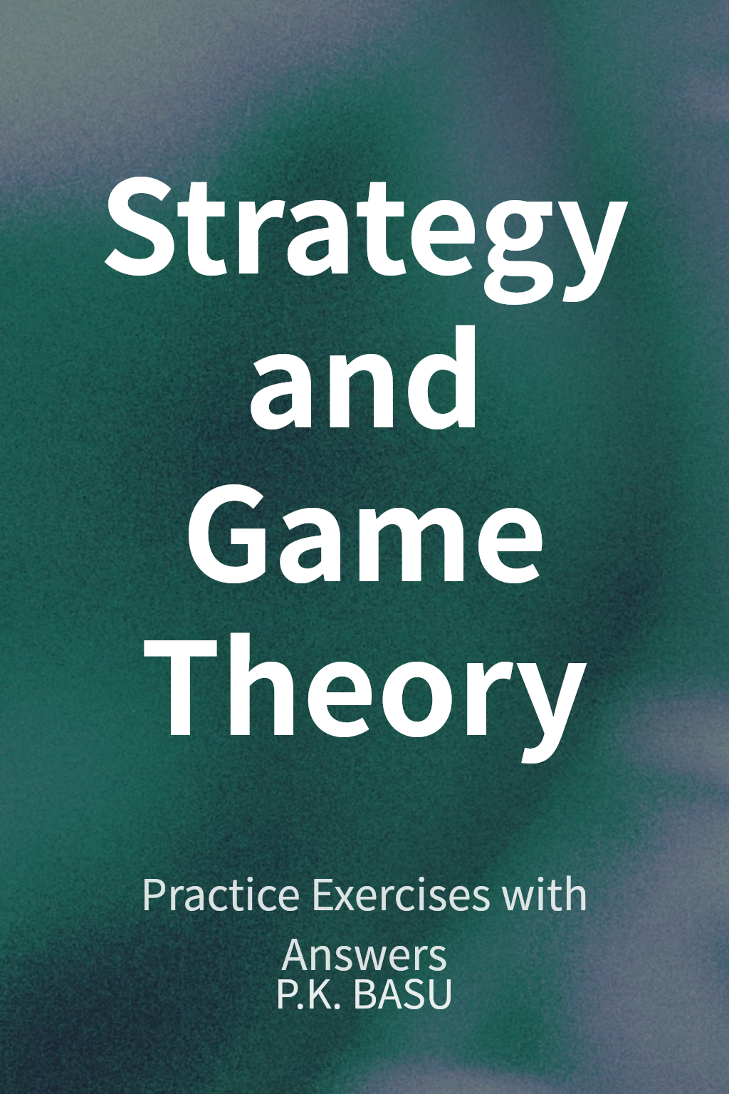 Strategy and Game Theory cover