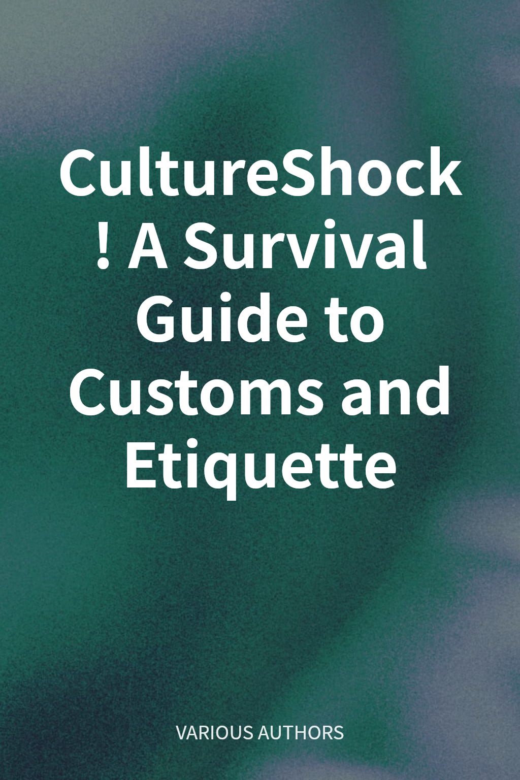 CultureShock! A Survival Guide to Customs and Etiquette cover