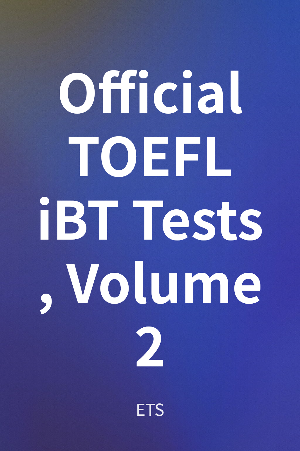 Official TOEFL iBT Tests, Volume 2 cover