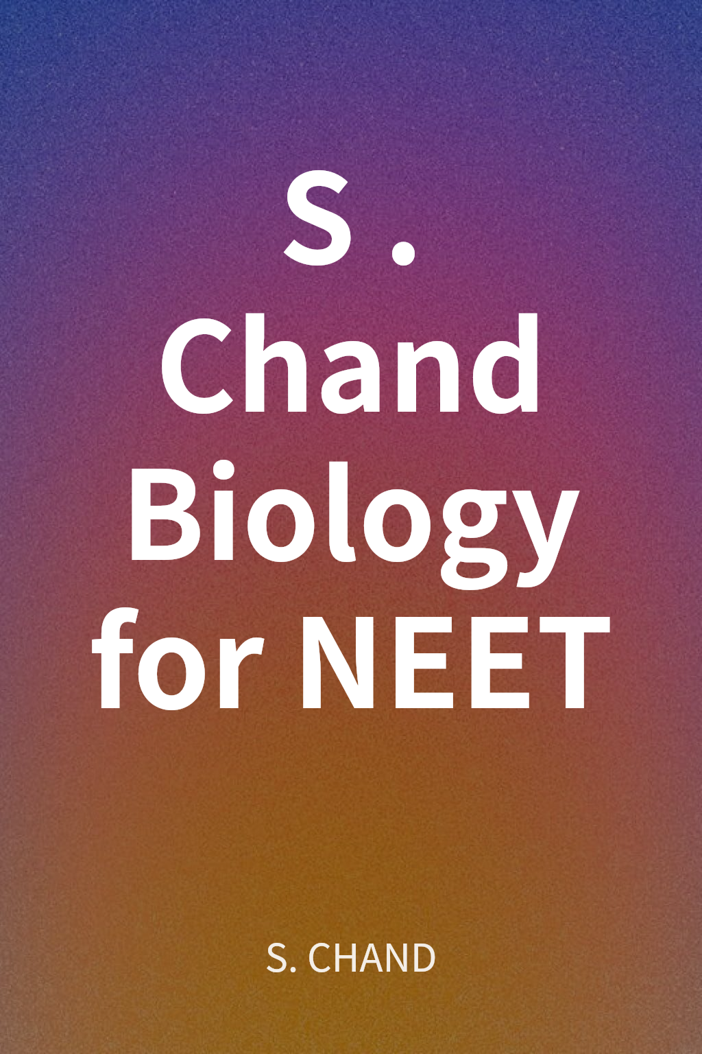 S.Chand Biology for NEET cover