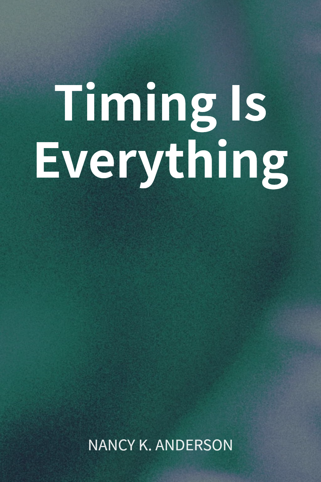 Timing Is Everything cover