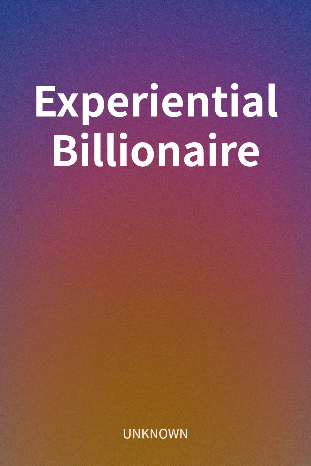 Experiential Billionaire cover