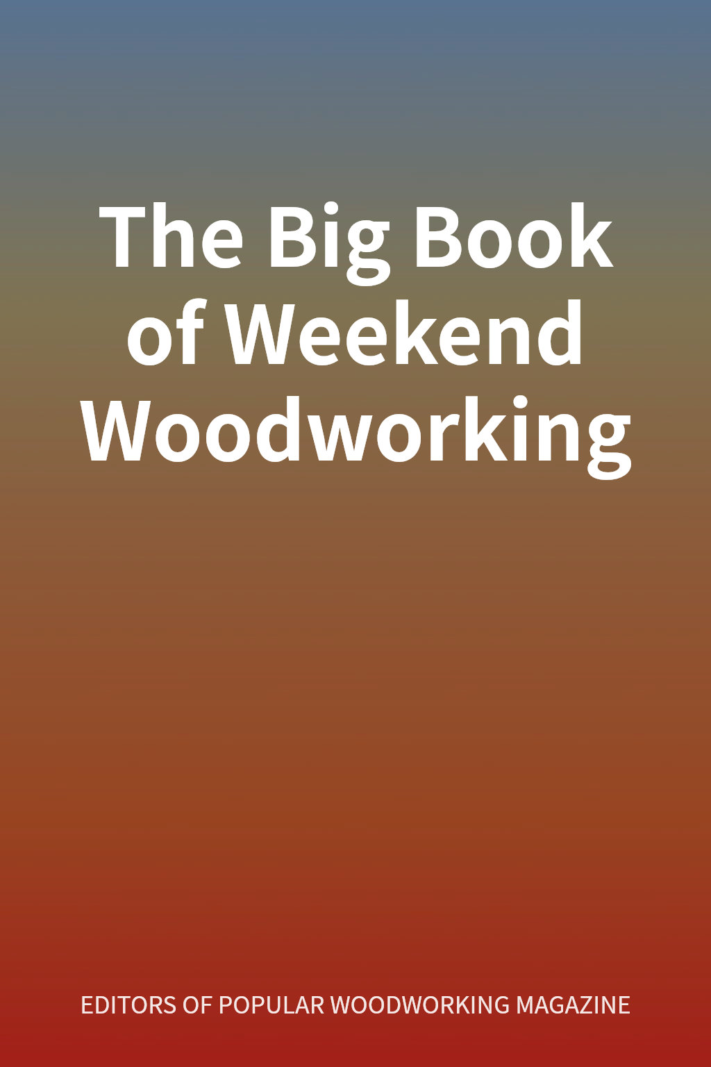 The Big Book of Weekend Woodworking cover