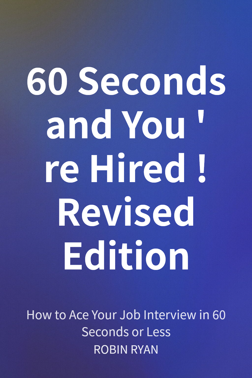 60 Seconds and You're Hired! Revised Edition cover