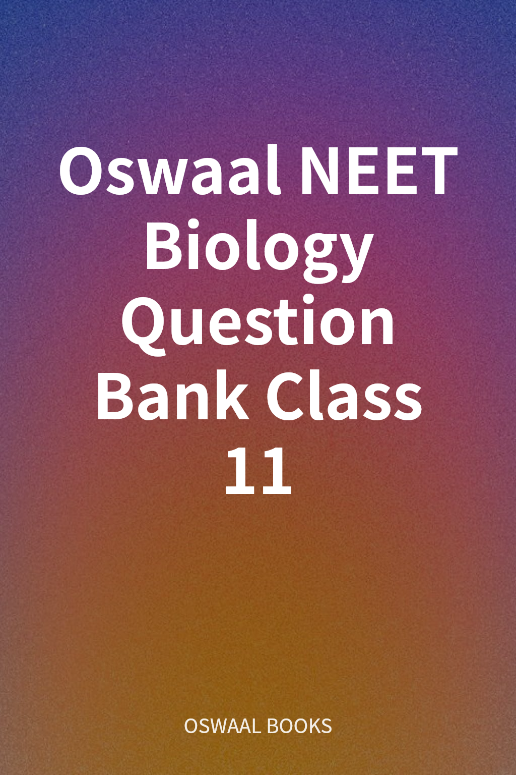 Oswaal NEET Biology Question Bank Class 11 cover