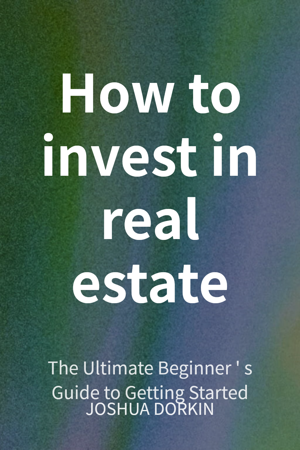 How to invest in real estate cover