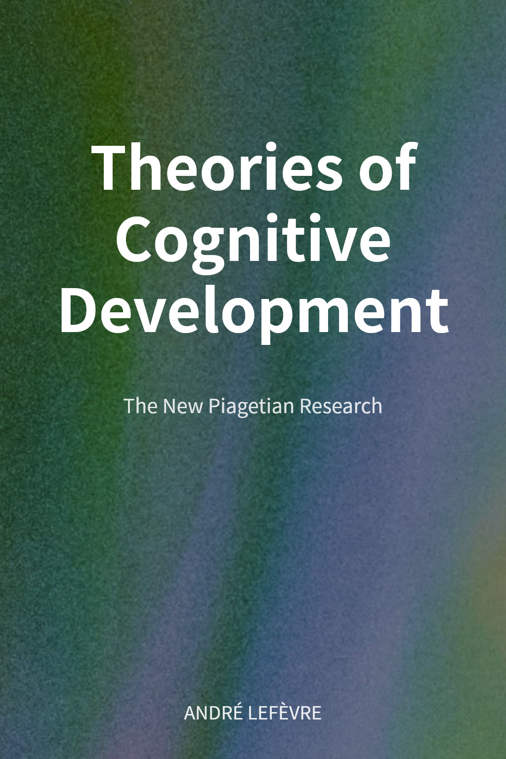 Theories of Cognitive Development cover