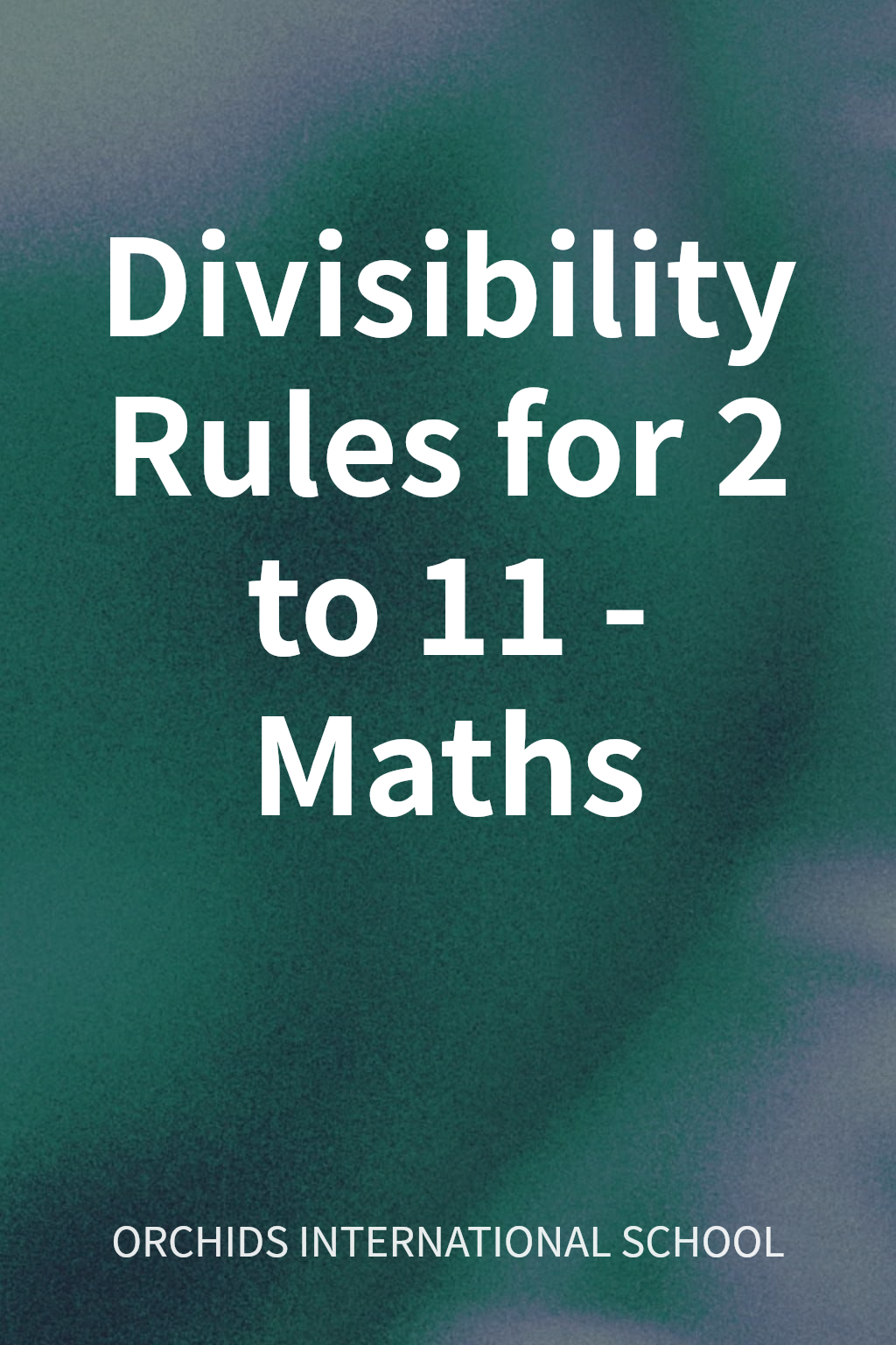 Divisibility Rules for 2 to 11 - Maths cover
