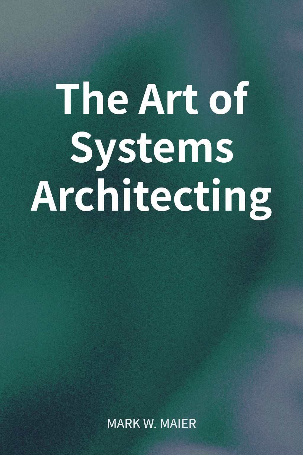 The Art of Systems Architecting cover
