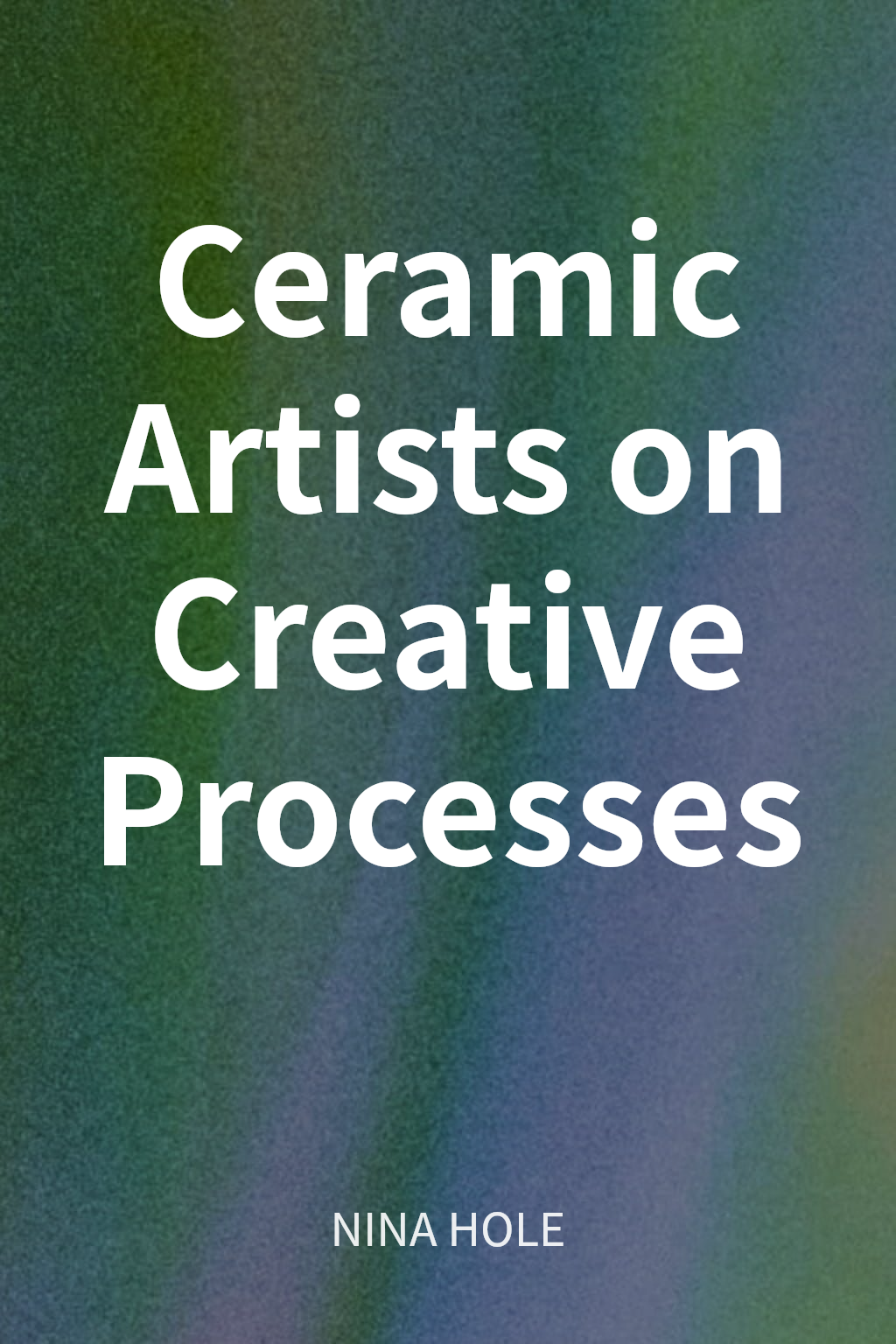 Ceramic Artists on Creative Processes 封面
