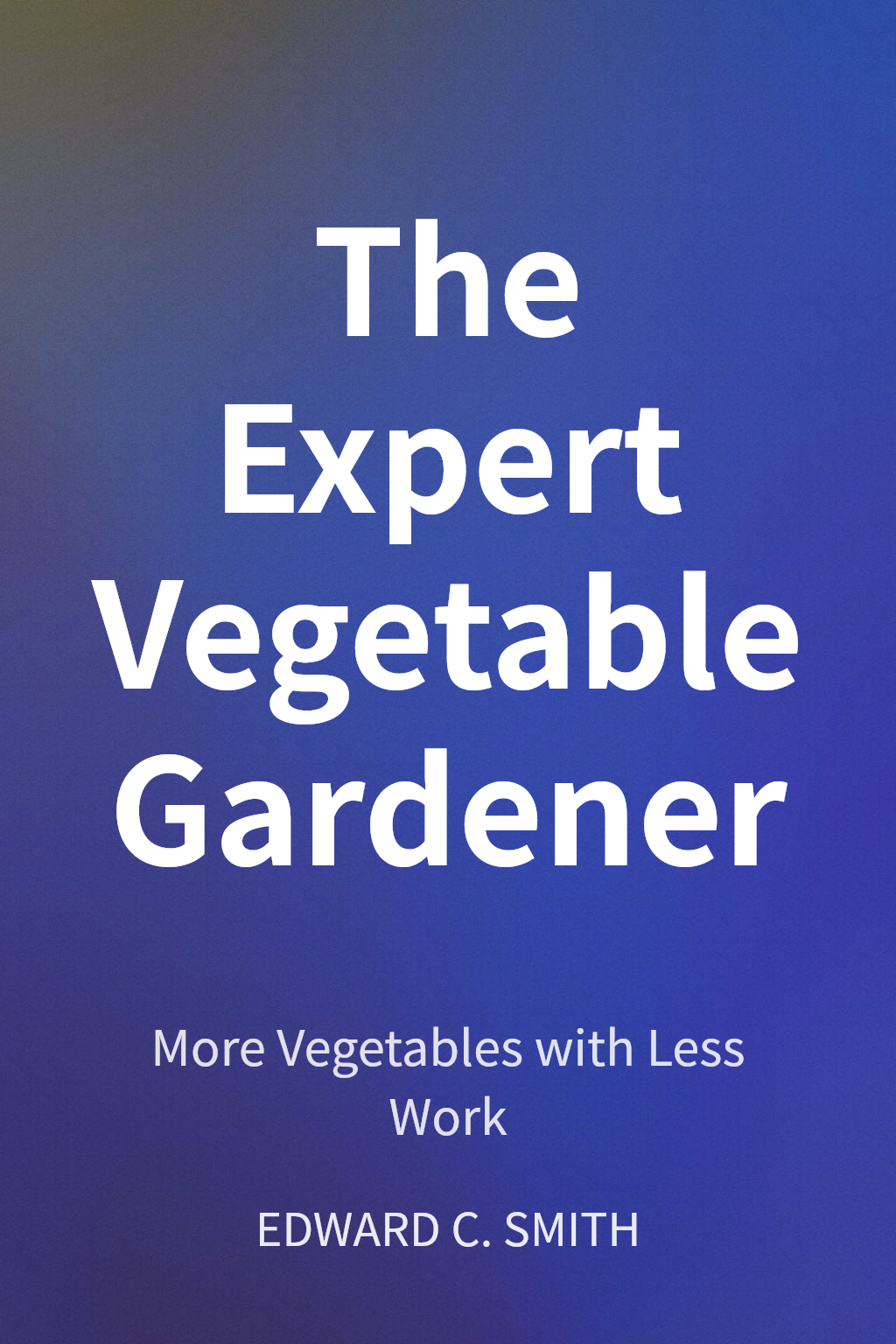The Expert Vegetable Gardener cover