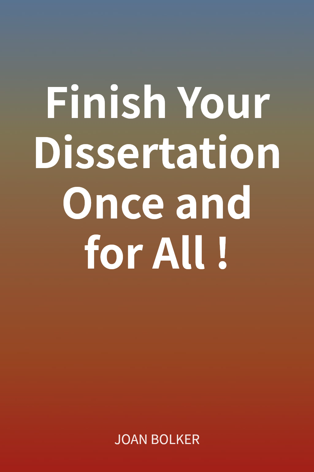 Finish Your Dissertation Once and for All! cover