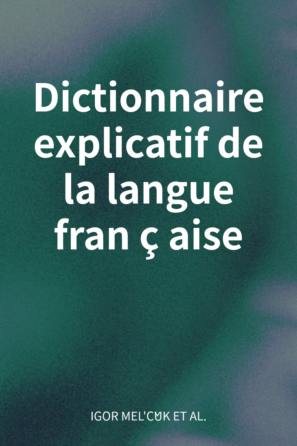 Dictionnaire explicatif de la langue française cover