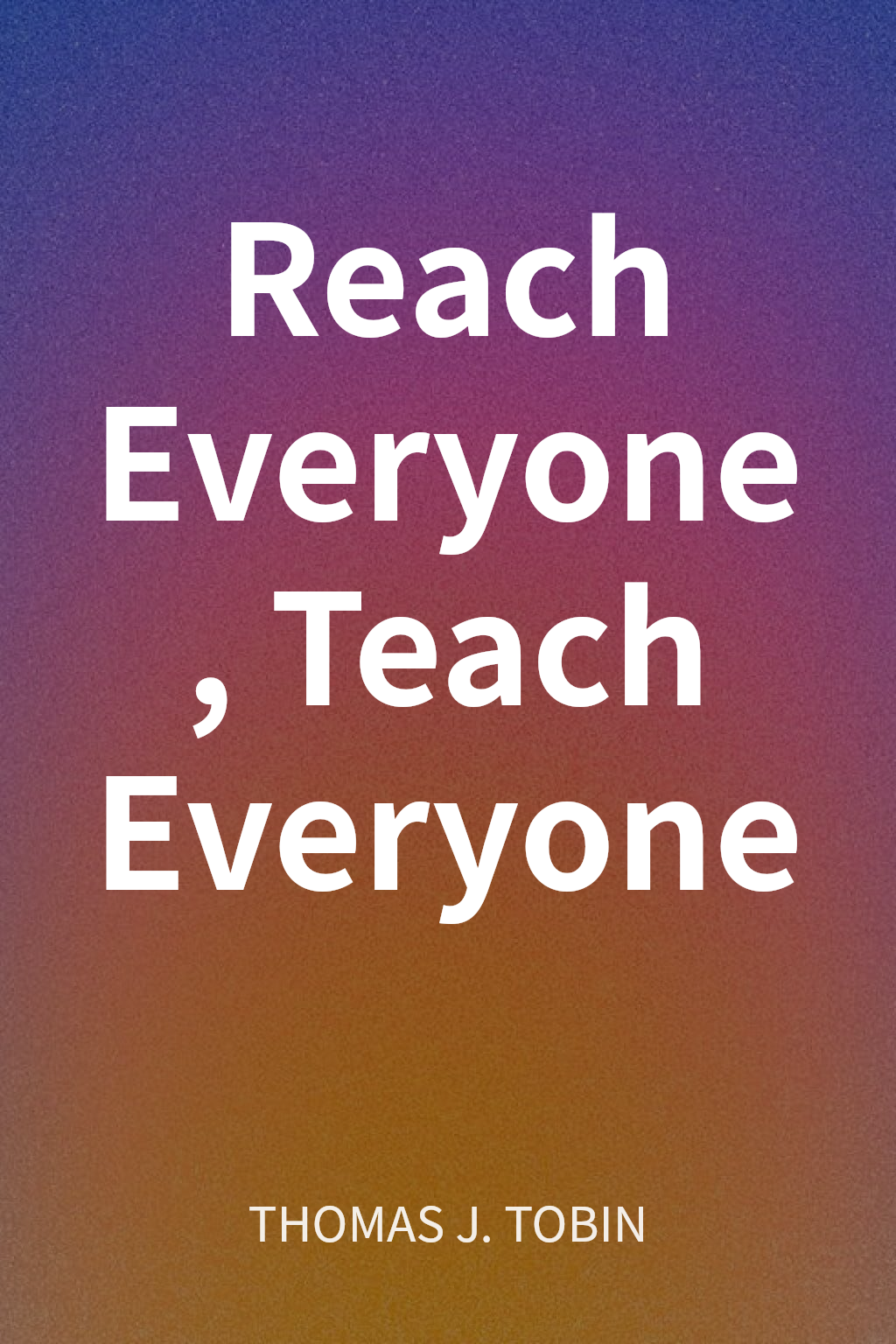 Reach Everyone, Teach Everyone cover