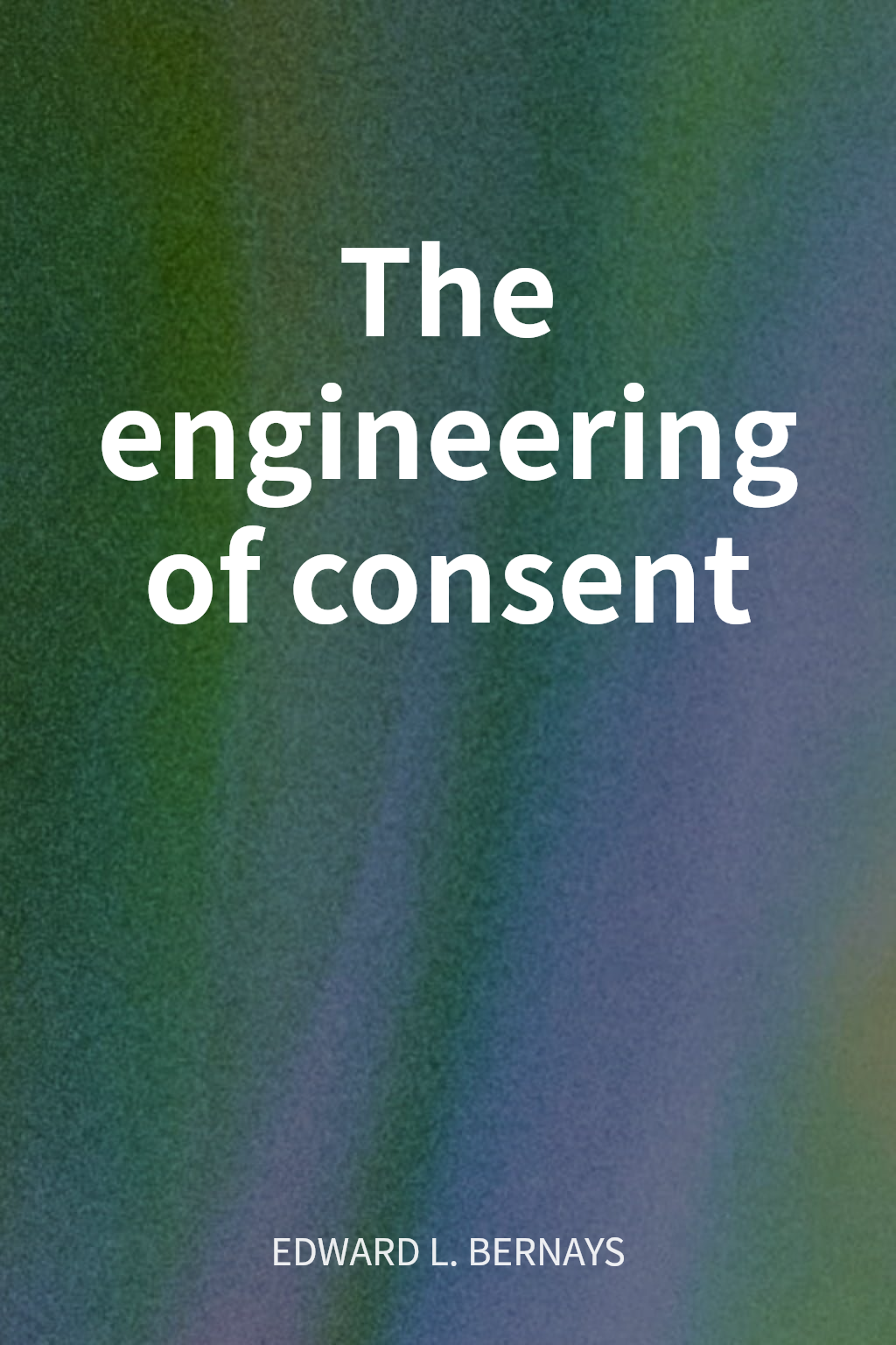 The engineering of consent cover