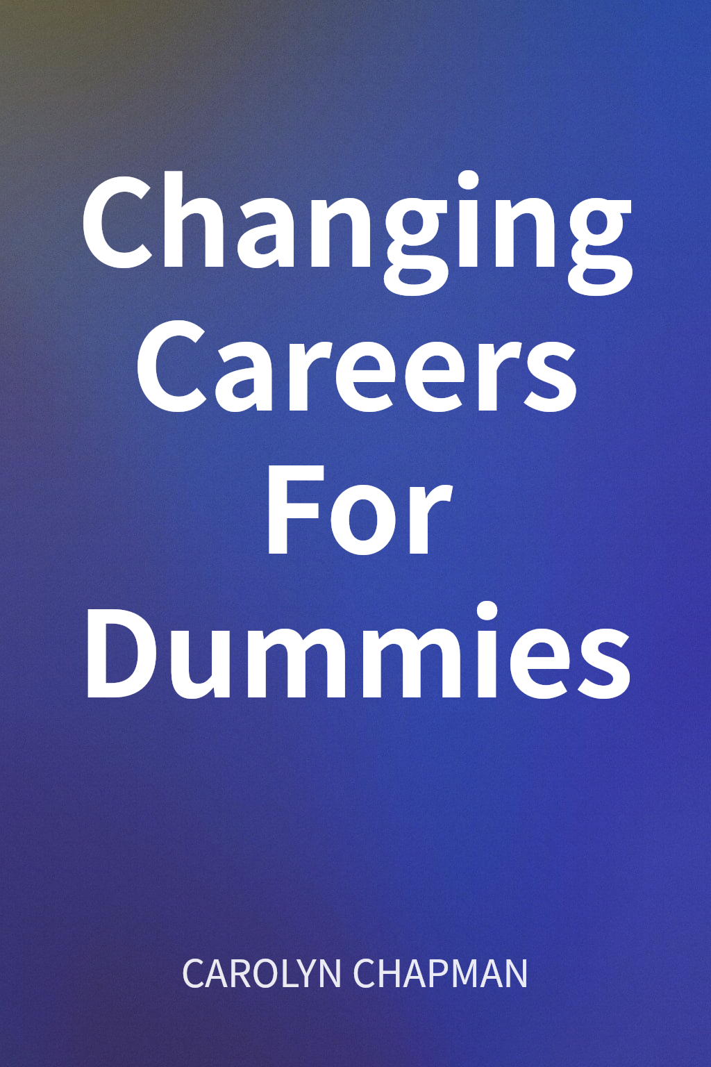 Changing Careers For Dummies cover