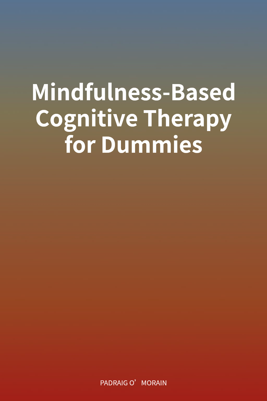 Mindfulness-Based Cognitive Therapy for Dummies cover
