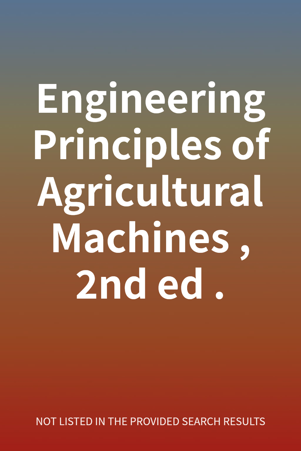 Engineering Principles of Agricultural Machines, 2nd ed. cover