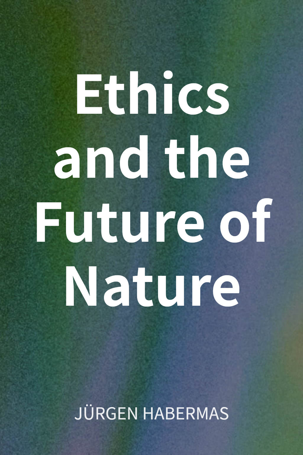 Ethics and the Future of Nature cover