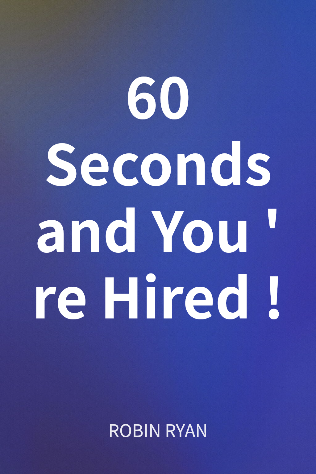 60 Seconds and You're Hired! cover
