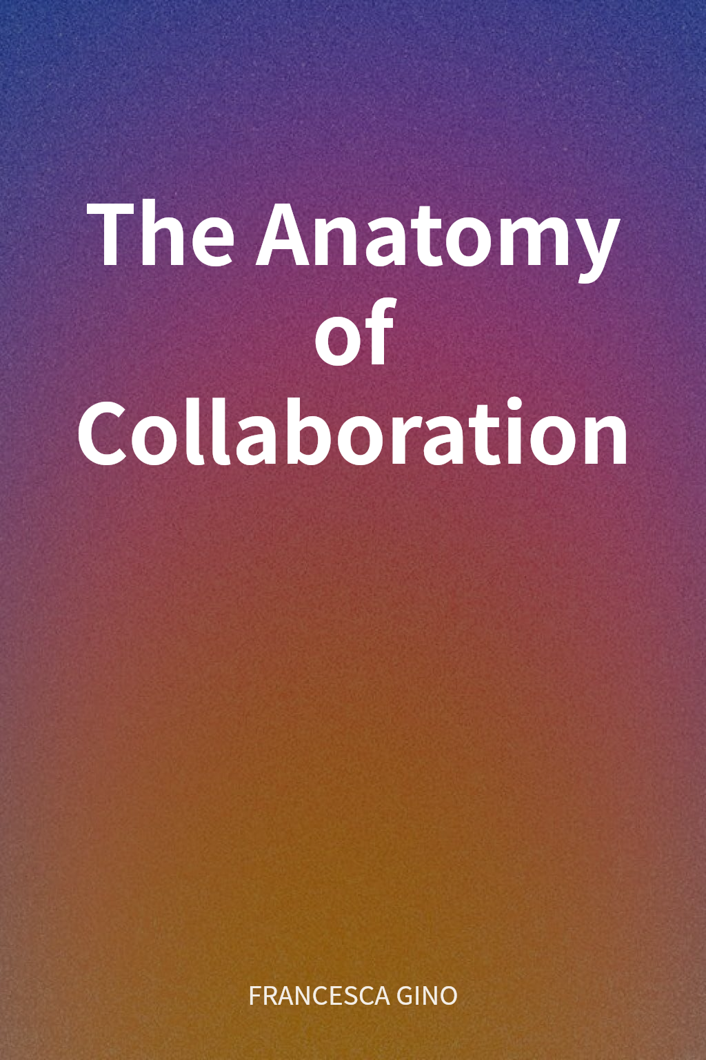 The Anatomy of Collaboration cover
