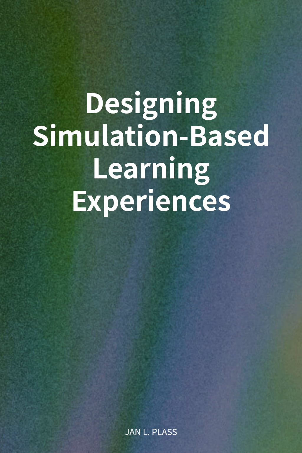 Designing Simulation-Based Learning Experiences cover