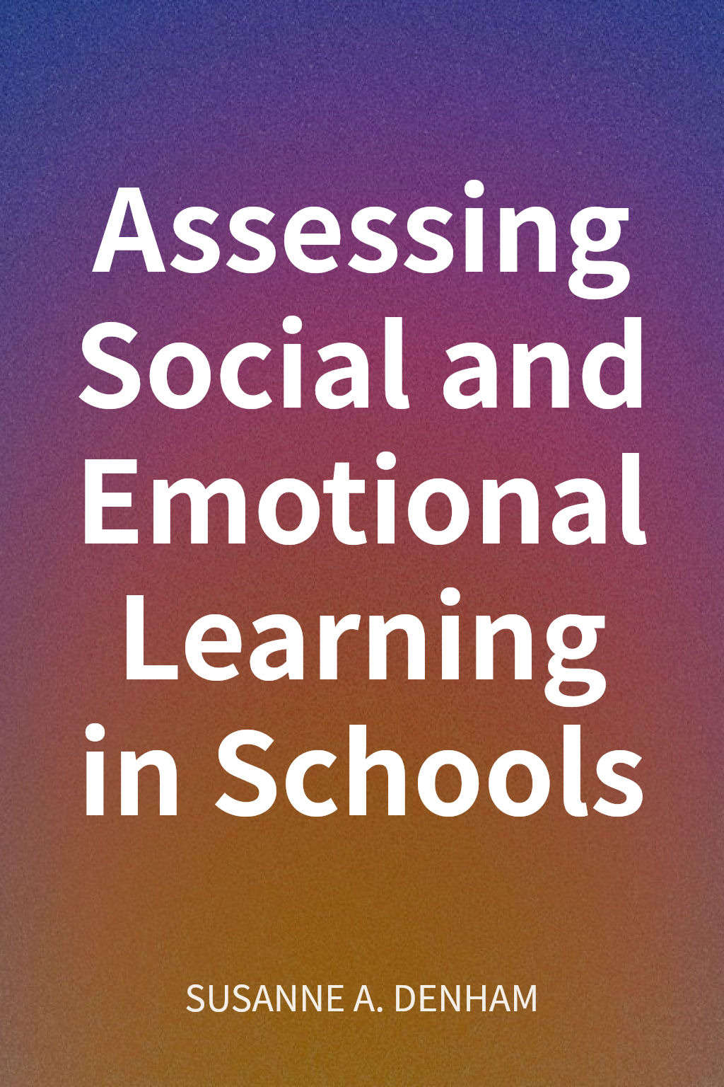 Assessing Social and Emotional Learning in Schools cover