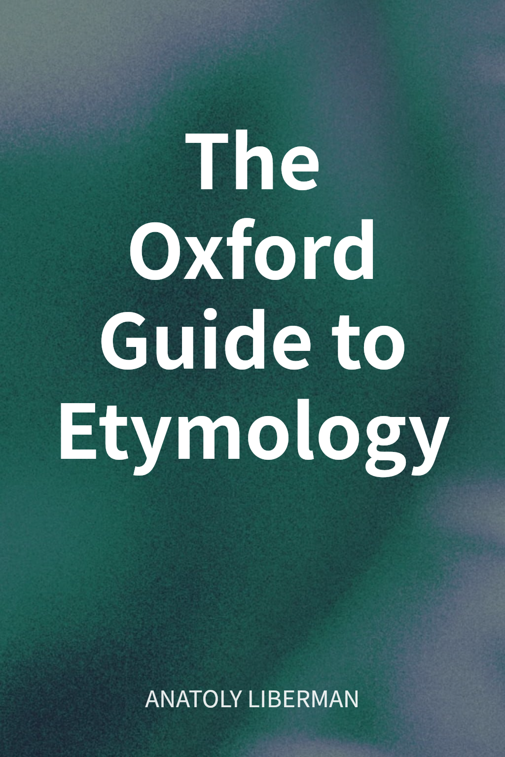 The Oxford Guide to Etymology cover