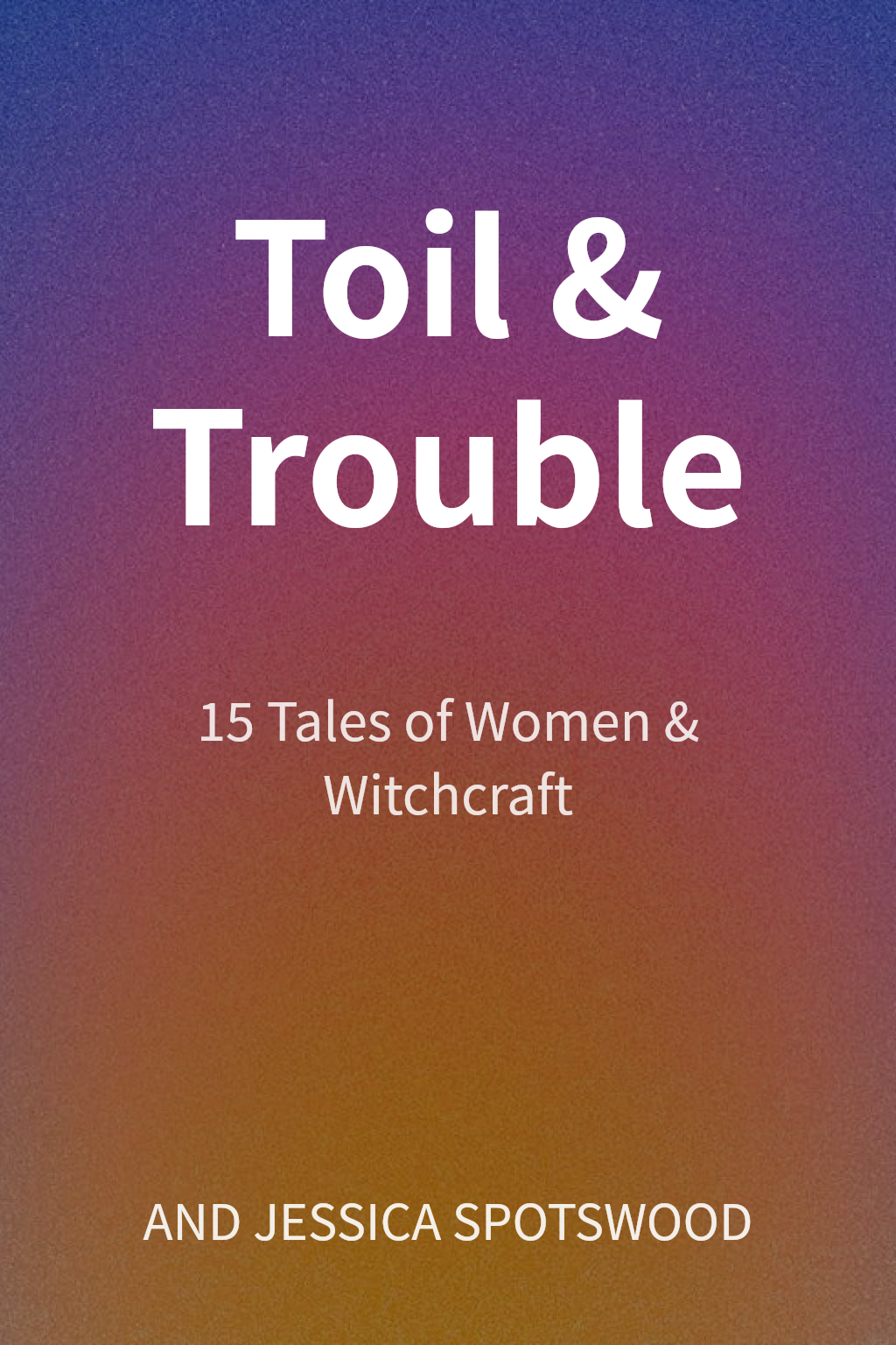 Toil & Trouble cover