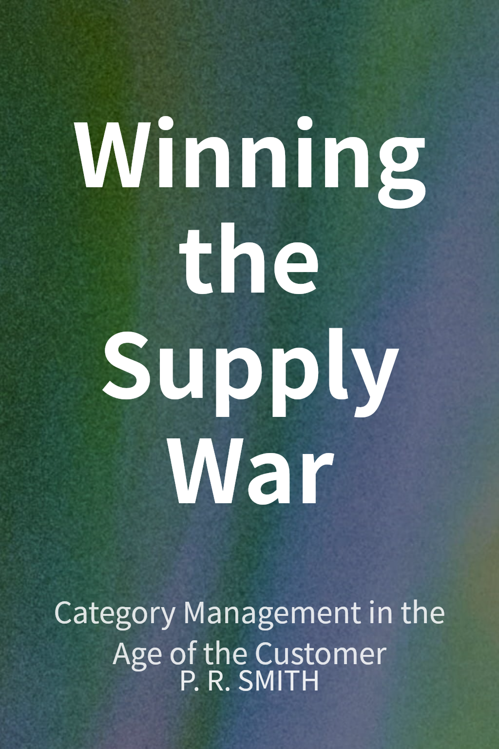 Winning the Supply War cover